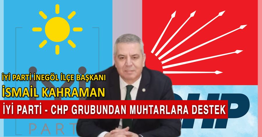 İYİ Parti - CHP Grubundan Muhtarlara Destek