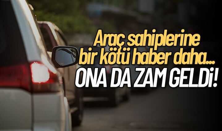 ARAÇ SAHİPLERİNE BİR KÖTÜ HABER DAHA