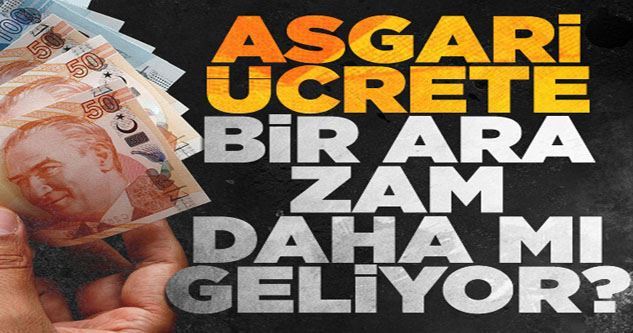 ASGARİ ÜCRETE KASIM AYINDA ZAM İDDİASI GÜNDEME OTURDU