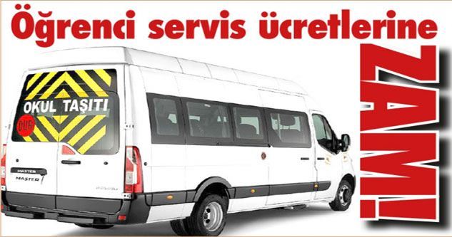OKUL SERVİSİNE YÜZDE 40 ZAM!